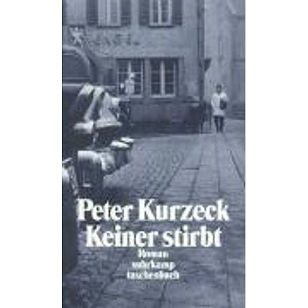 Kurzeck, P: Keiner stirbt, Peter Kurzeck