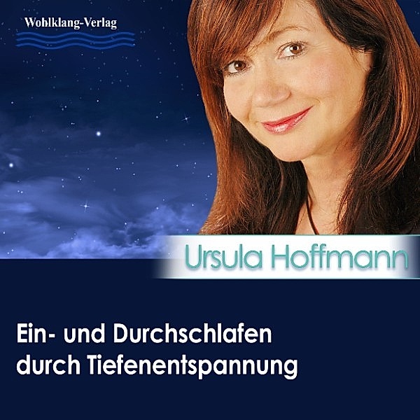 Kurzentspannung für Zwischendurch - Ein- und Durchschlafen durch Tiefenentspannung, Ursula Hoffmann