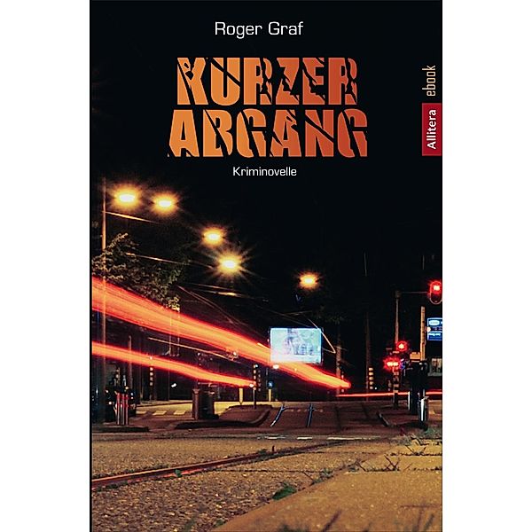 Kurzer Abgang / Allitera Verlag, Roger Graf