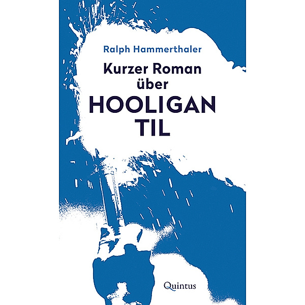 Kurzer Roman über Hooligan Til, Ralph Hammerthaler
