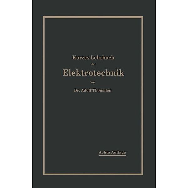 Kurzes Lehrbuch der Elektrotechnik, Adolf Thomälen