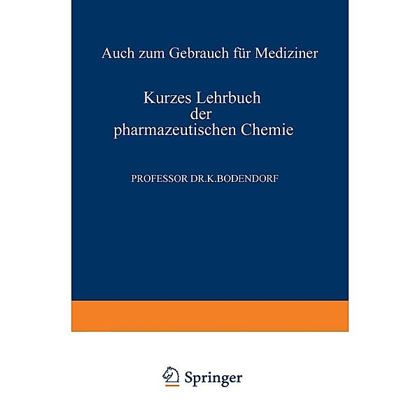 Kurzes Lehrbuch der Pharmazeutischen Chemie, Kurt Bodendorf