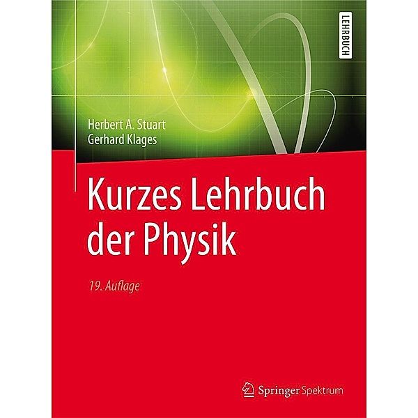 Kurzes Lehrbuch der Physik / Springer-Lehrbuch, Herbert A. Stuart, Gerhard Klages