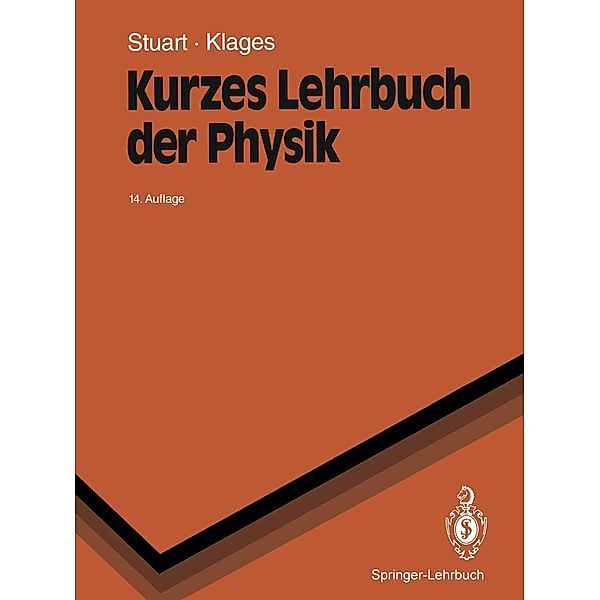 Kurzes Lehrbuch der Physik / Springer-Lehrbuch, Herbert A. Stuart, Gerhard Klages