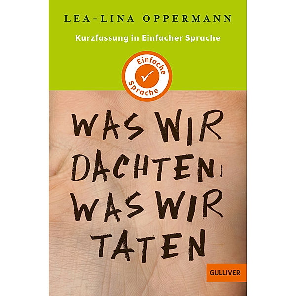 Kurzfassung in Einfacher Sprache. Was wir dachten, was wir taten, Lea-Lina Oppermann