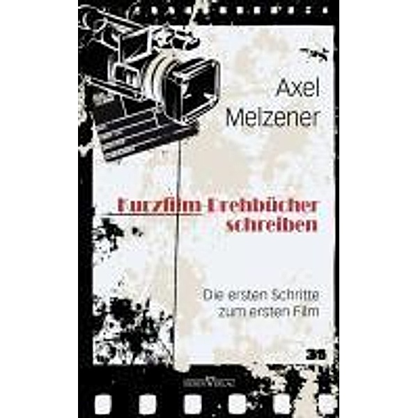 Kurzfilm-Drehbücher schreiben, Axel Melzener