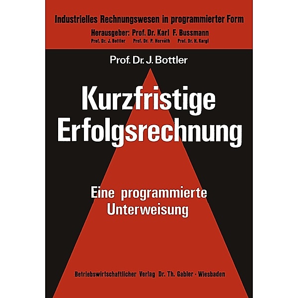 Kurzfristige Erfolgsrechnung / Industrielles Rechnungswesen in programmierter Form Bd.8, Jörg Bottler