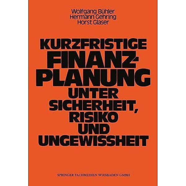 Kurzfristige Finanzplanung unter Sicherheit, Risiko und Ungewissheit, Wolfgang Bühler