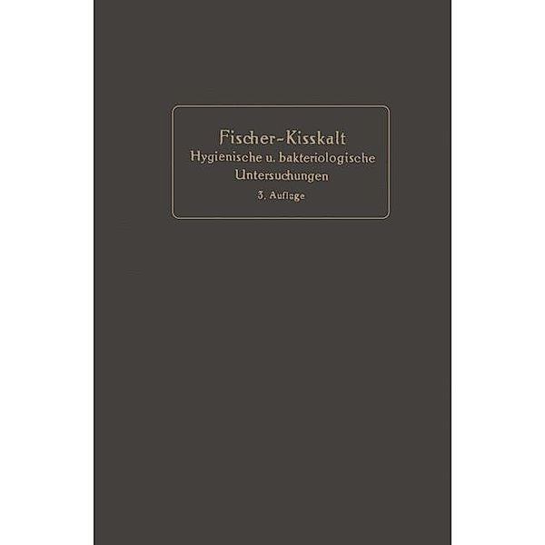 Kurzgefasste Anleitung zu den wichtigeren hygienischen und bakteriologischen Untersuchungen, Bernhard Fischer-Wasels, Karl Kisskalt