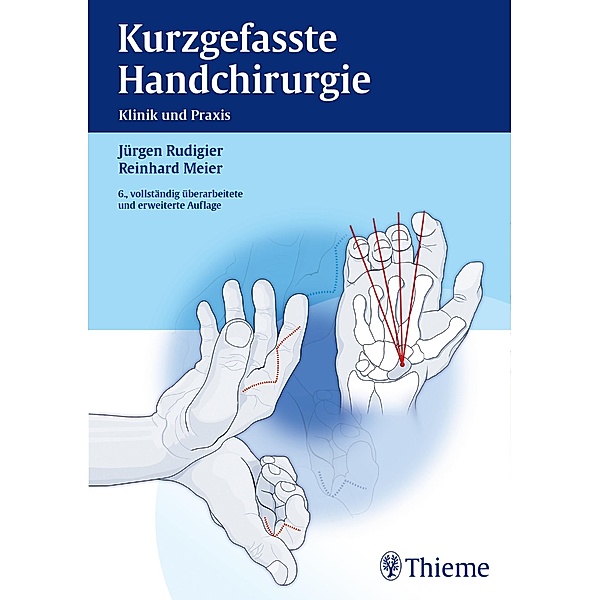 Kurzgefasste Handchirurgie, Reinhard Meier, Jürgen Rudigier
