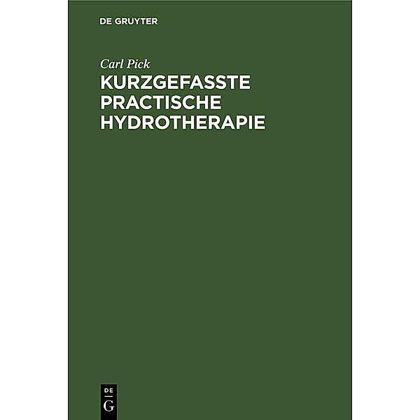 Kurzgefasste practische Hydrotherapie, Carl Pick