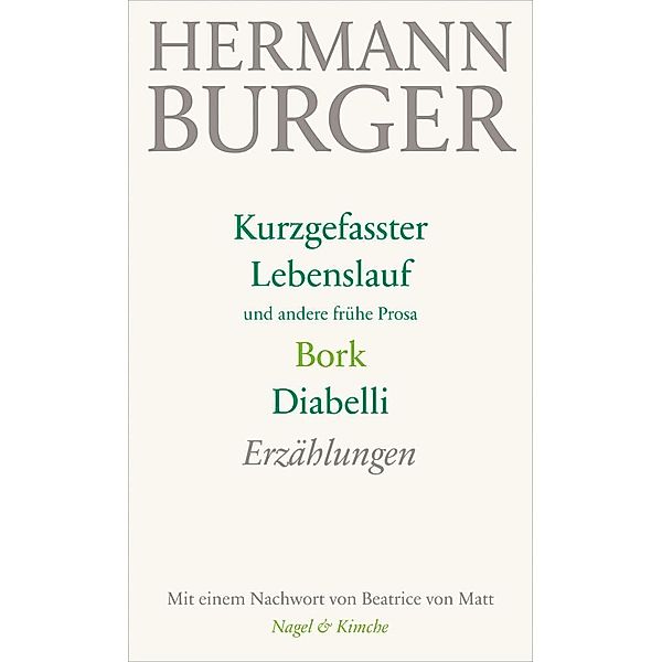 Kurzgefasster Lebenslauf und andere frühe Prosa. Bork. Diabelli, Hermann Burger