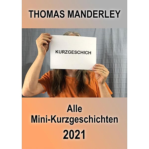 Kurzgeschich 2021, Thomas Manderley