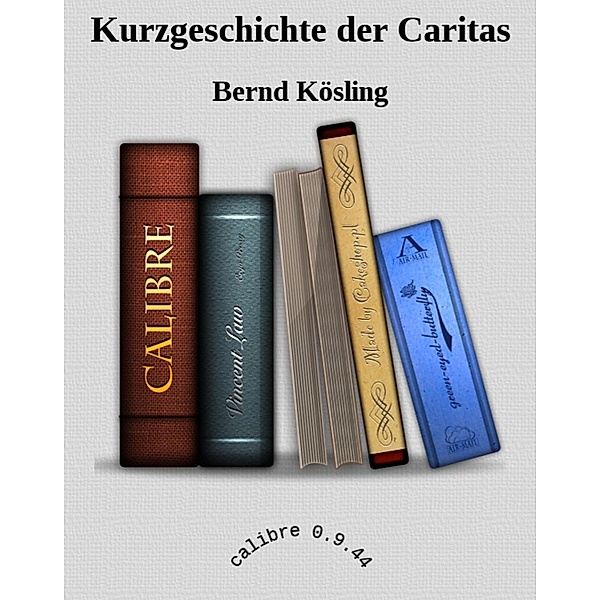 Kurzgeschichte der Caritas, Bernd Kösling