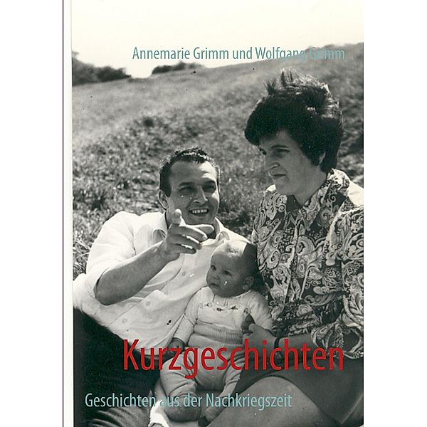 Kurzgeschichten, Annemarie Grimm, Wolfgang Grimm