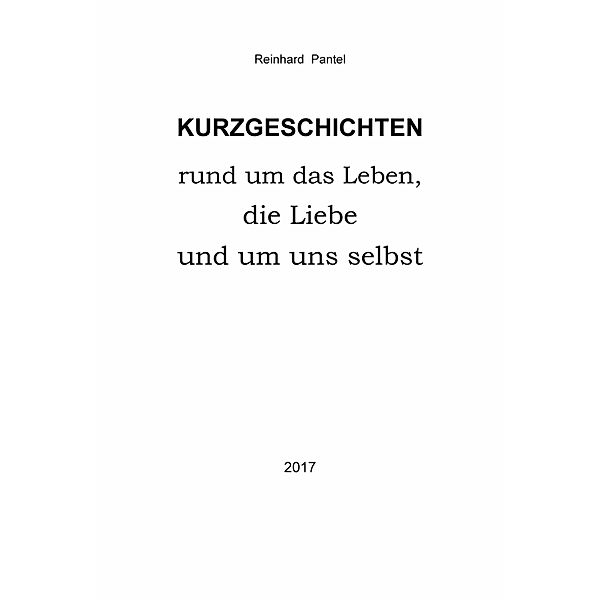 KURZGESCHICHTEN, Reinhard Pantel