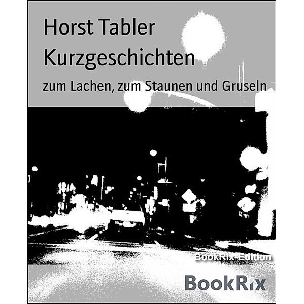 Kurzgeschichten, Horst Tabler
