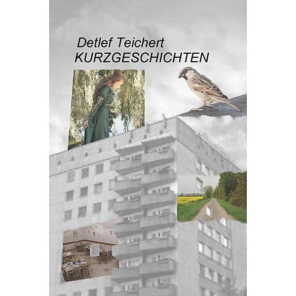 Kurzgeschichten, Detlef Teichert