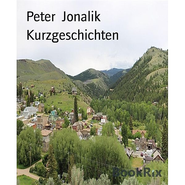 Kurzgeschichten, Peter Jonalik