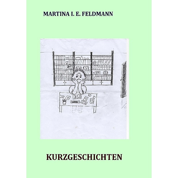 Kurzgeschichten, Martina I. E. Feldmann