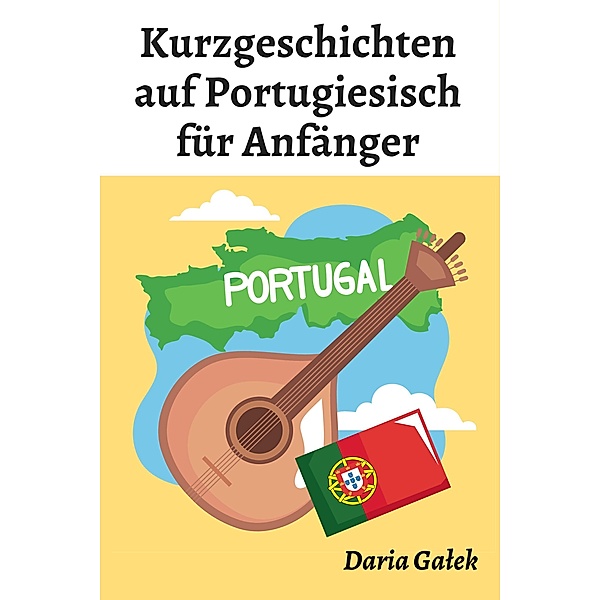 Kurzgeschichten auf Portugiesisch für Anfänger, Daria Galek
