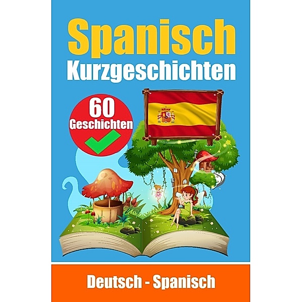 Kurzgeschichten auf Spanisch | Spanisch und Deutsch Nebeneinander, Auke de Haan