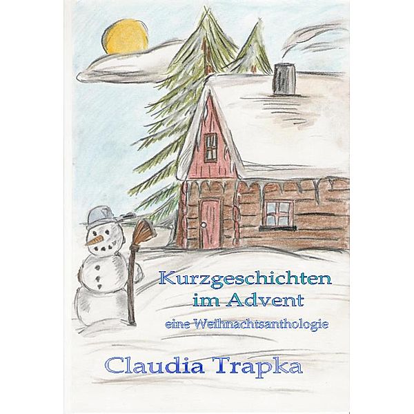 Kurzgeschichten im Advent, Claudia Trapka