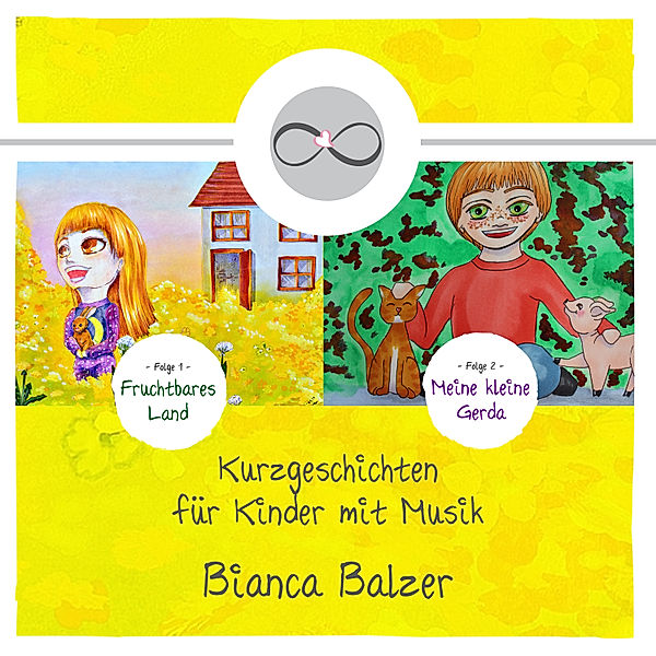 Kurzgeschichten mit Musik für Kinder - 1 - Kurzgeschichten mit Musik für Kinder, Bianca Balzer