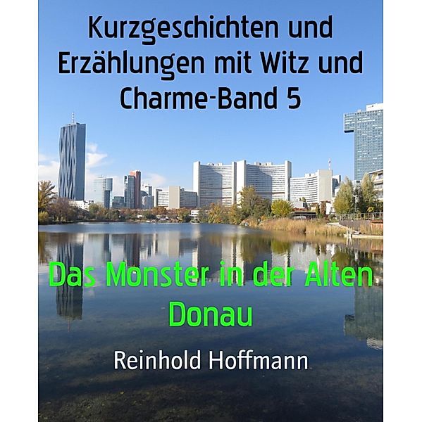 Kurzgeschichten und Erzählungen mit Witz und Charme-Band 5, Reinhold Hoffmann