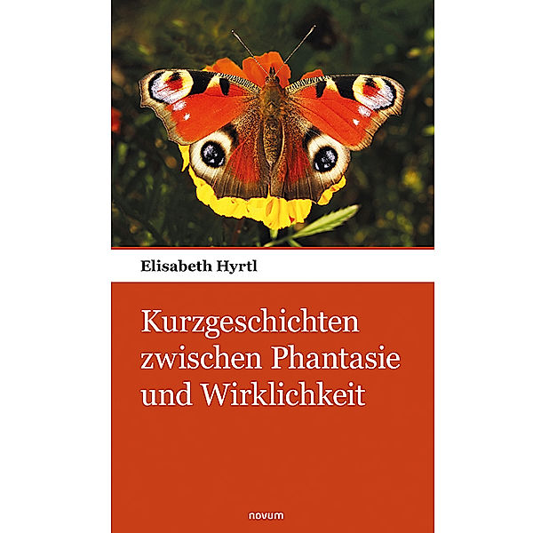 Kurzgeschichten zwischen Phantasie und Wirklichkeit, Elisabeth Hyrtl