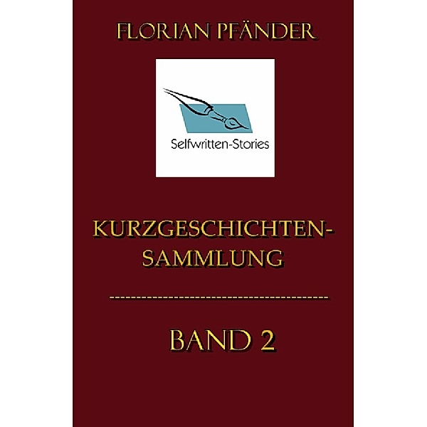Kurzgeschichtensammlung Band 2, Florian Pfänder