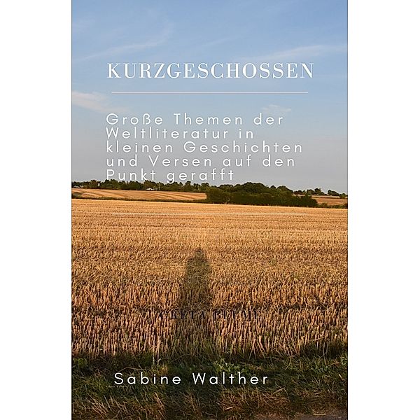 Kurzgeschossen, Sabine Walther