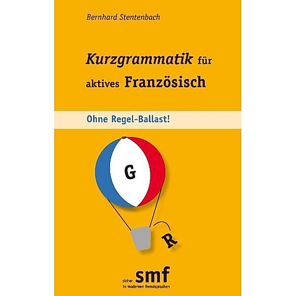 Kurzgrammatik für aktives Französisch, Bernhard Stentenbach