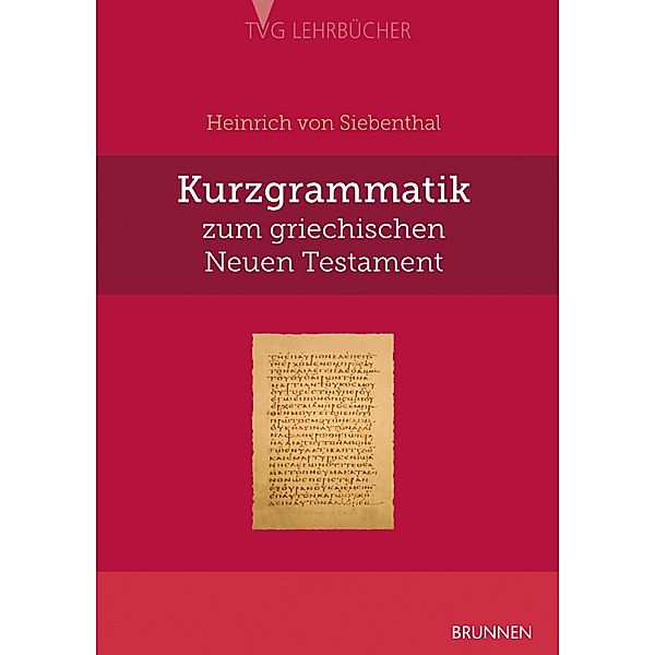 Kurzgrammatik zum griechischen Neuen Testament, Heinrich von Siebenthal