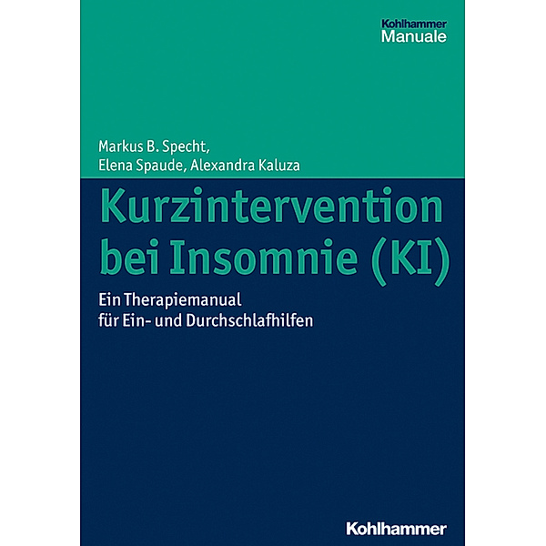 Kurzintervention bei Insomnie (KI), Markus B. Specht, Elena Spaude, Alexandra Jones