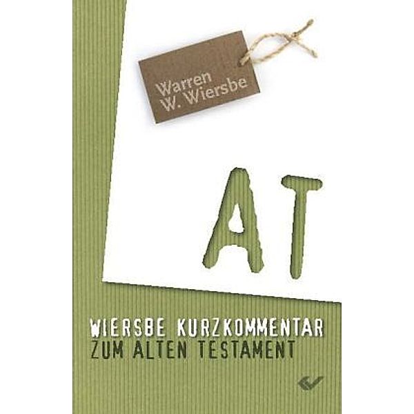 Kurzkommentar zum Alten Testament, Warren W. Wiersbe