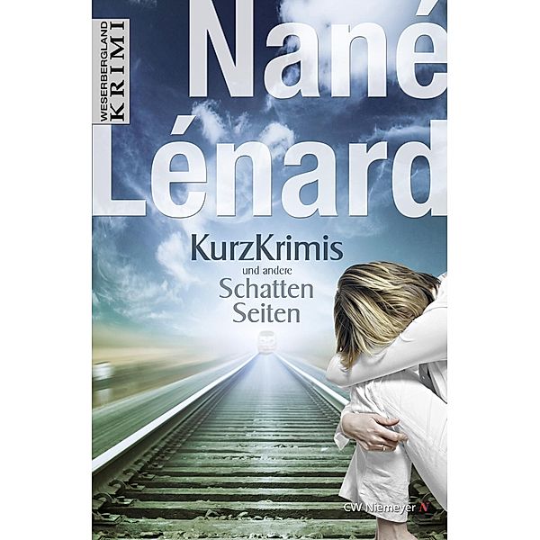 Kurzkrimis und andere SchattenSeiten / WeserberglandKRIMI, Nané Lénard