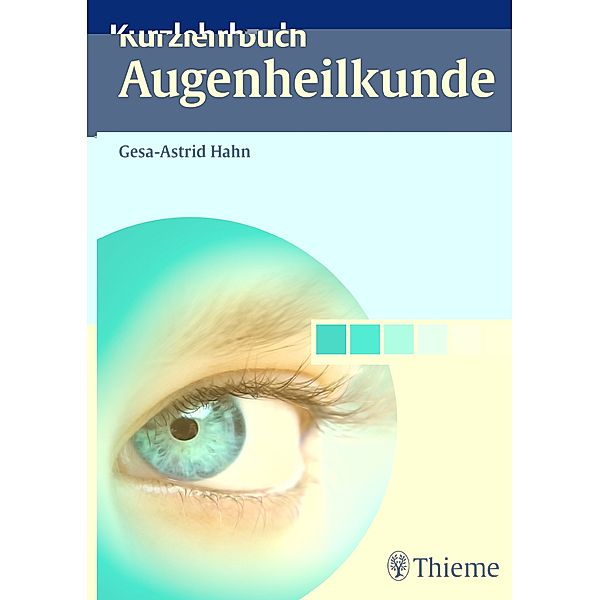 Kurzlehrbuch Augenheilkunde / Kurzlehrbuch, Gesa-Astrid Hahn