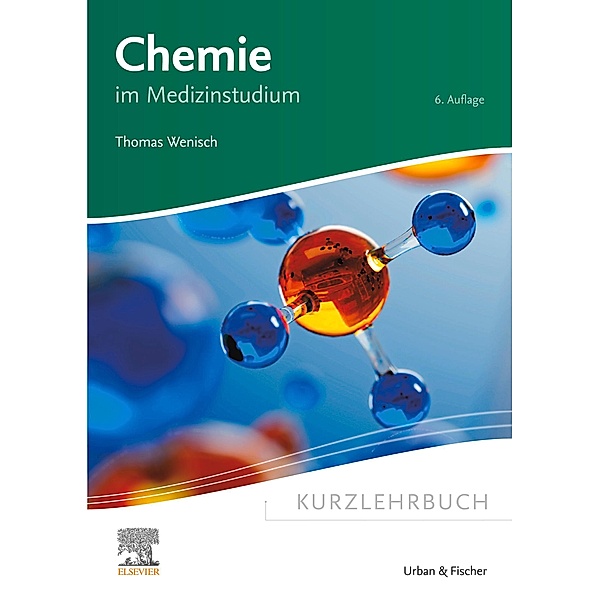 Kurzlehrbuch Chemie / Kurzlehrbücher (Urban & Fischer), Thomas Wenisch