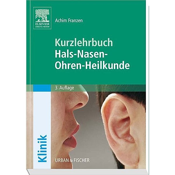 Kurzlehrbuch Hals-Nasen-Ohren-Heilkunde, Achim Franzen