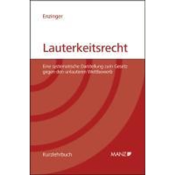Kurzlehrbuch / Lauterkeitsrecht, Michael Enzinger