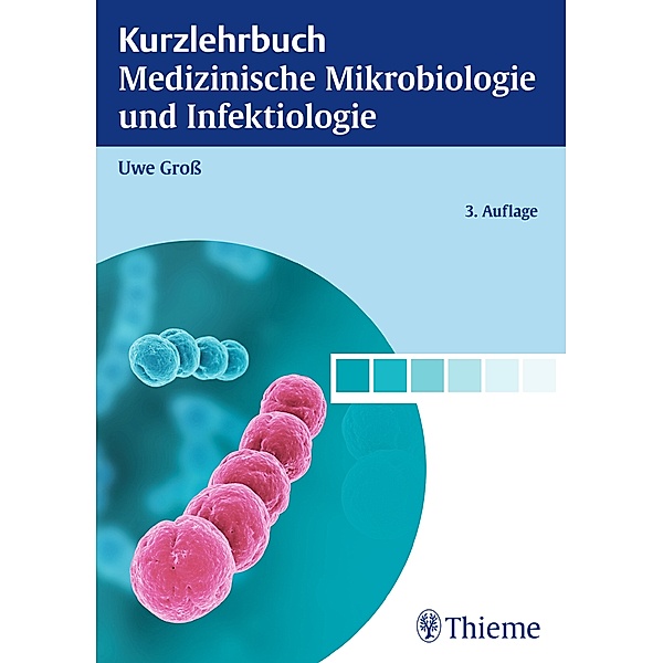 Kurzlehrbuch Medizinische Mikrobiologie und Infektiologie / Kurzlehrbuch, Uwe Gross