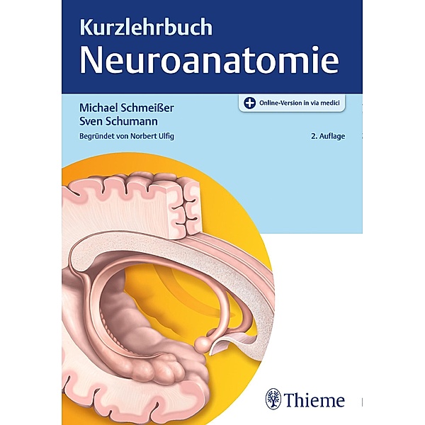 Kurzlehrbuch Neuroanatomie, Michael Schmeißer, Sven Schumann