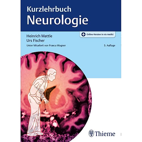 Kurzlehrbuch Neurologie / Kurzlehrbuch, Heinrich Mattle, Urs Fischer