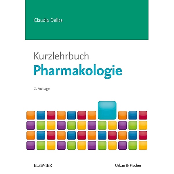 Kurzlehrbuch Pharmakologie / Kurzlehrbücher (Urban & Fischer), Claudia Dellas