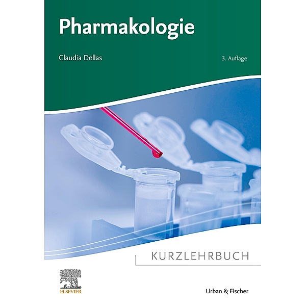 Kurzlehrbuch Pharmakologie / Kurzlehrbücher (Urban & Fischer), Claudia Dellas