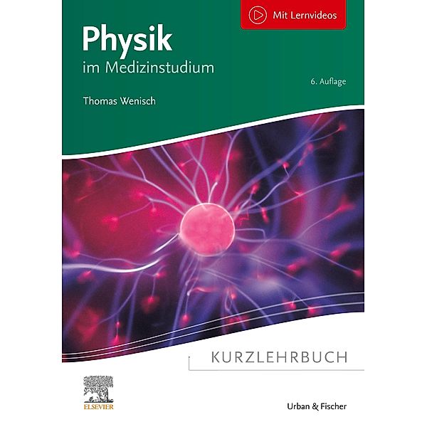 Kurzlehrbuch Physik / Kurzlehrbücher (Urban & Fischer), Thomas Wenisch