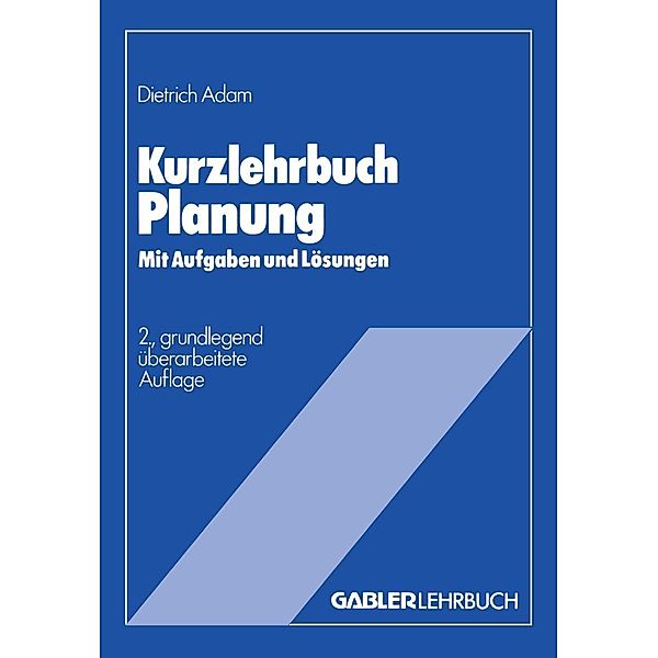 Kurzlehrbuch Planung / Gabler Kurzlehrbücher, Dietrich Adam