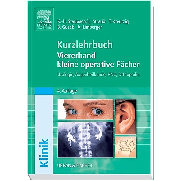 Kurzlehrbuch Viererband kleine operative Fächer, Karl-Hermann Staubach, Lisbeth Straub, Thomas Kreutzig, Bernd Guzek, Annette Limberger