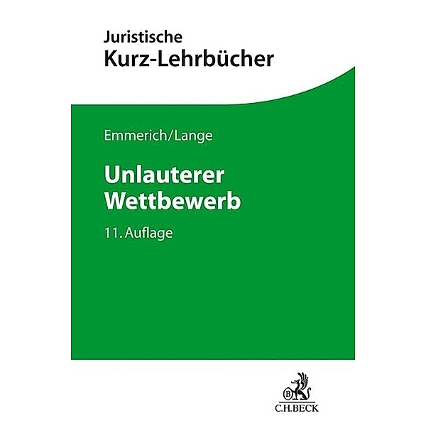 Kurzlehrbücher für das Juristische Studium / Unlauterer Wettbewerb, Volker Emmerich